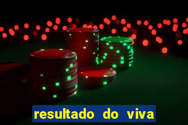 resultado do viva sorte de hoje, domingo